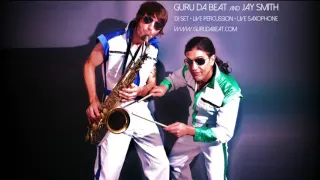 Guru Da Beat & Jay Smith Housemix incl. Live Percussion & Live Saxophone