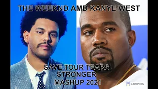mashup...remix...pop....THE WEEKND AND KANYE WEST SAVE YOUR TEARS STRONGER