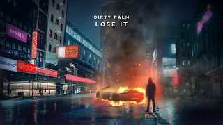 Dirty Palm - Lose It