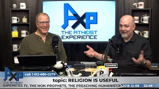 Failure #60 "Religion is Useful" | Atheist Experience 22.49