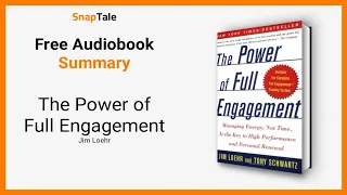 The Power of Full Engagement by Jim Loehr: 11 Minute Summary