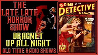 Dragnet Up All Night Detective Old Time Radio Shows All Night Long