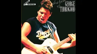 Bad To The Bone (1982) by George Thorogood and The Destroyers