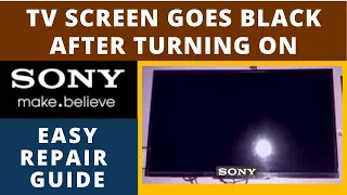 How to Fix SONY TV Screen Goes Black After Turning On The TV || SONY TV Black Screen Problem