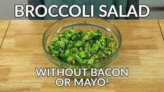 EASY Broccoli Salad Without Bacon, Mayonnaise & Cranberries Recipe
