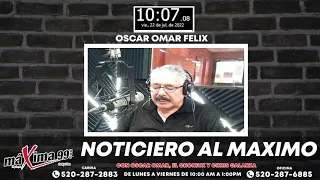 Noticiero Al Máximo Con Oscar Omar Félix Y Chris Galarza #Podcast498