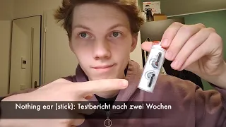 Nothing ear (stick): Testbericht nach zwei Wochen