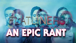 Flatliners (2017) | AN EPIC RANT