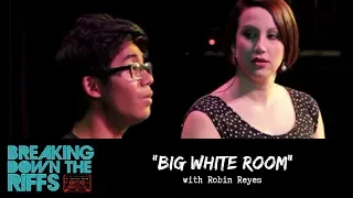 Breaking Down The Riffs w/ Natalie Weiss - Jessie J's "Big White Room" with Robin Reyes (Ep.15)
