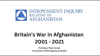 Britain's War in Afghanistan 2001 - 2021 Lecture by Professor Theo Farrell