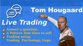 Trader Tom Live Stream - Trading setup, Gaps and Trading Psychology.