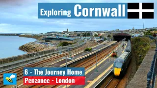 4K Exploring Cornwall || 6 - The Journey Home || Penzance - London