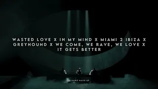 Wasted Love X In My Mind X Miami 2 Ibiza X Greyhound X WCWRWL X It Gets Better (D!NAMO Mash-Up)