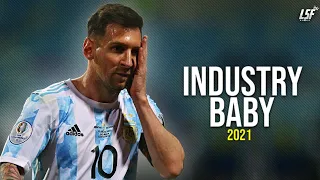 Lionel Messi 2021 - INDUSTRY BABY - Skills & Goals 2021ᴴᴰ