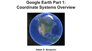 Google Earth Part 1: Coordinate Systems Overview