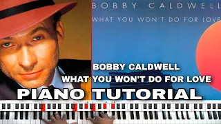 What You Wont Do For Love (by Bobby Caldwell) - Piano Tutorial