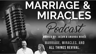 Marriage & Miracles Part One