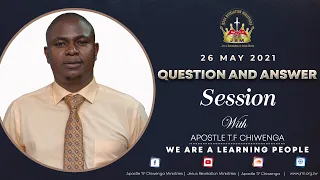 Midweek Service 26 May 2021 Apostle T.F Chiwenga - Question and Answer Session.