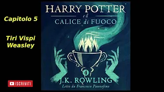 Harry Potter e il Calice di fuoco Audiolibro Italiano letto da Francesco Pannofino Capitolo 5