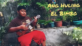ANG HULING EL BIMBO ukulele