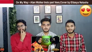 Reaction: On My Way - Alan Walker Ft Sabrina&Farruko Indo part Vers,Cover by Eltasya Natasha