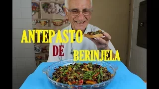 ANTEPASTO DE BERINJELA (Receita Fácil e Completa)