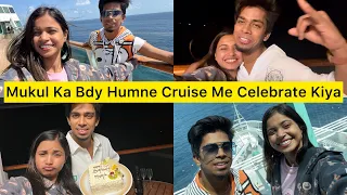 Aise Celebrate Kiya Humne Mukul Ka Birthday | Cordelia Cruise Tour | @SonaDeyYt | Mukul Gain