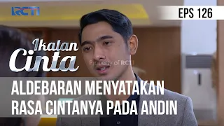 IKATAN CINTA - Aldebaran Menyatakan Rasa Cintanya Pada Andin