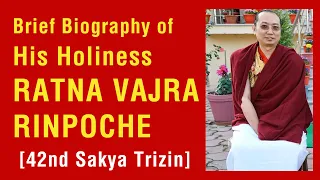 Brief Biography of 42nd Sakya Trizin His Holiness Ratna Vajra Rinpoche