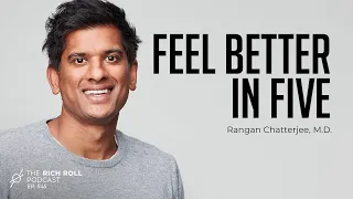 Habit Change Made Easy: Rangan Chatterjee, MD | Rich Roll Podcast