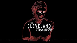 Ep. 013 THE MAD BUTCHER OF KINGSBURY RUN || The Cleveland Torso Killer