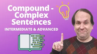 Learn English | COMPOUND - COMPLEX Sentences | English Grammar - Intermediate - Advanced