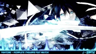 Nightcore - Incomplete (Thousand Foot Krutch) [HQ]