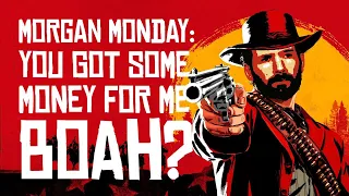 Red Dead Redemption 2 MORGAN MONDAY: YOU GOT SOME MONEY FOR ME BOAH (Let's Play RDR2 Ep. 2)