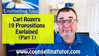 Carl Rogers - Nineteen Propositions (Part 1)