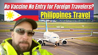 Philippines travel update, no vaccine no entry for overseas visitors?