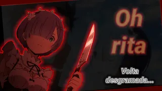 Oh rita volta desgramada, volta rita que eu perdôo a facada | (Re:Zero AMV)