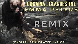 COCAINA x CLANDESTINE - EMMA PETERS, cocaina song lyrics english (English Translated lyrics)