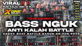 DJ BATTLE BASS NGUK NGUK ANTI KETULUP LAWAN‼️ [ SAMBATA] VIRAL TAHUN INI 2024‼️X ONE PROJECT