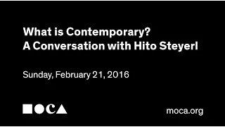 What is Contemporary? A Conversation with Hito Steyerl