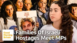 'We Can't Live Like This Anymore' Families of Israeli Hostages Meet With MPs