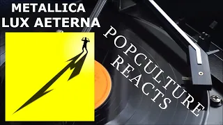 Metallica - Lux AEterna Reaction - PopCulture Reacts