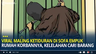 Viral Maling Ketiduran di Sofa Empuk Rumah Korbannya, Kelelahan Cari Barang Berharga