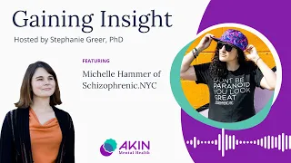 Gaining Insights: Featuring Michelle Hammer of Schizophrenic.NYC