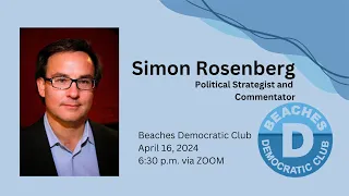 Do More. Worry Less. Simon Rosenberg at Beaches Democratic Club