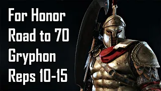 For Honor - Road to Rep 70 Gryphon Part 3 - Spartan Gryphon Emerges (Reps 10-15)