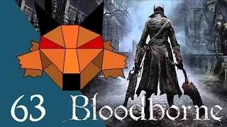 Let's Play Bloodborne [Blind] Part 63 - Lower Forbidden Woods