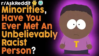 Minorities of reddit, what was your racism story? (r/AskReddit Top Posts | Reddit Bites)