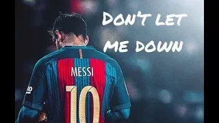 Messi - Don’t let me down