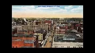 Bridgeport CT - 100 Years In 10 Minutes